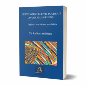 Couverture livre Cette nouvelle vie pourrait avoir plus de sens Dr Joeline Andriana coaching