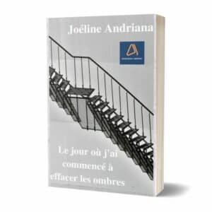 Couverture livre numérique Le jour où j’ai commencé à effacer les ombres Joéline Andriana