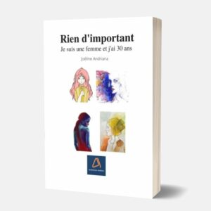 Couverture livre Rien d’important je suis une femme et j’ai 30 ans Dr Joeline Andriana