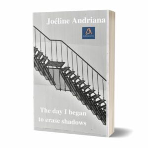 The day I began to erase shadows by Dr Joéline Andriana (Digital Edition)