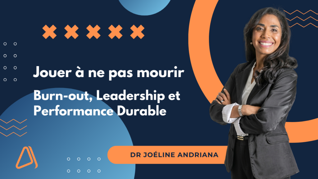 Conférence 3 : Psychologie de la Haute Performance Jouer à ne pas mourir : Burn-out, Leadership et Performance Durable